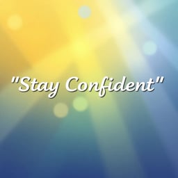 Stay Confident