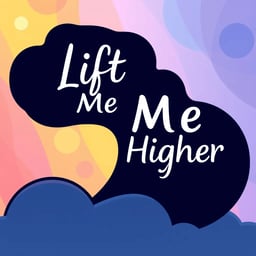 Lift Me Higher